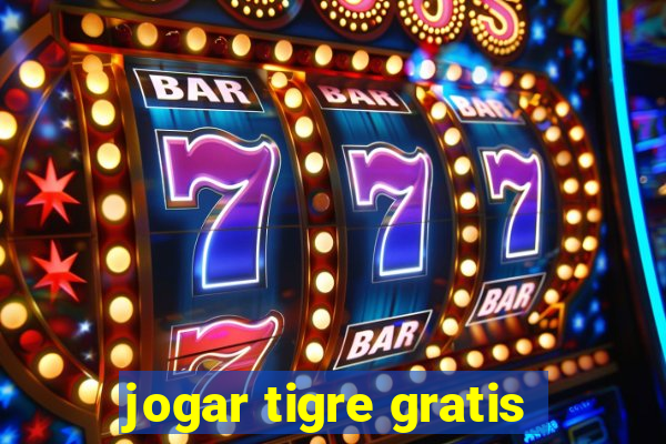 jogar tigre gratis